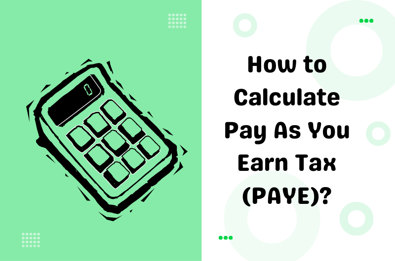 How to Calculate Pay As You Earn Tax​​​