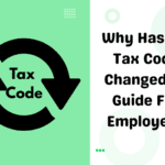 why has my tax code changed