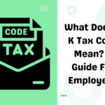 what does a k tax code mean